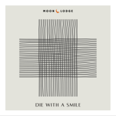 Moonlodge---Die-with-a-Smile